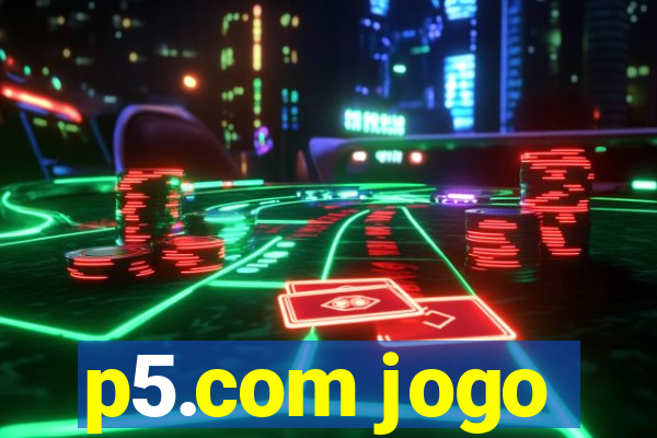 p5.com jogo